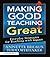 Making Good Teaching Great: Everyday Strategies for Teaching with Impact