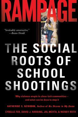 Rampage: The Social Roots of School Shootings (Paperback)