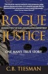 Rogue Justice: An...