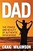 Dad: The Power and Beauty of Authentic Fatherhood