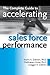 The Complete Guide to Accelerating Sales Force Performance