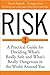Risk: A Practical Guide for...