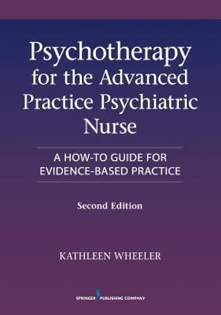 Psychotherapy for the Advanced Practice Psychiatric Nurse, Second Edition