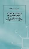 Ethical Issues in Economics: From Altruism to Cooperation to Equity