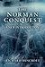 The Norman Conquest: A New Introduction