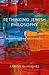 Rethinking Jewish Philosophy: Beyond Particularism and Universalism