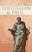 Tertullian and Paul (Pauline and Patristic Scholars in Debate, 1)