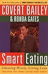 Smart Eating: Choosing Wisely, Living Lean Smart Eating: Choosing Wisely, Living Lean