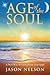 Age of the Soul: A New Way ...