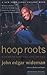 Hoop Roots: Basketball, Rac...