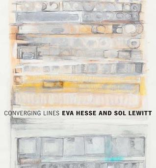 Converging Lines: Eva Hesse and Sol LeWitt (Hardcover)