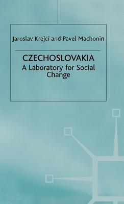 Czechoslovakia, 1918-92: A Laboratory for Social Change (St Antony's Series)