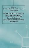 Democratization in the Third World: Concrete Cases in Comparative and Theoretical Perspective (International Political Economy Series)