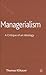 Managerialism: A Critique of an Ideology