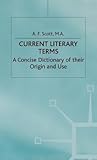 Current Literary Terms: A Concise Dictionary of their Origin and Use