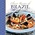 Classic Recipes of Brazil: Traditional Food And Cooking In 25 Authentic Dishes