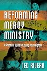 Reforming Mercy Ministry: A Practical Guide to Loving Your Neighbor