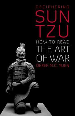 Deciphering Sun Tzu: How to Read The Art of War (Hardcover)