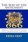The Seat of the Antichrist: Bible Prophecy and The European Union (Beast of Revelation: Final World Empire-2 book Set)