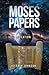 The Moses Papers: Creation