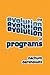 The Evolution of Programs (Progress in Computer Science and Applied Logic, 5)