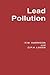 Lead Pollution: Causes and Control