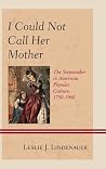 I Could Not Call Her Mother by Leslie J Lindenauer