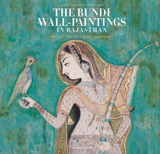 The Bundi Wall-Paintings in Rajasthan: Rediscovered Treasures