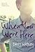 When You Were Here