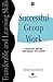 Successful Group Work: A Practical Guide for Students in Further and Higher Education