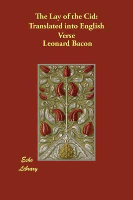 The Lay of the Cid: Translated into English Verse