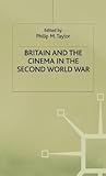 Britain and the Cinema in the Second World War
