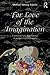 For Love of the Imagination...