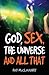 God, Sex, The Universe and All That