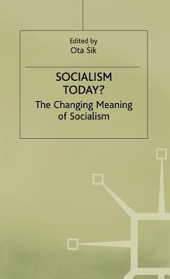 Socialism Today?: The Changing Meaning of Socialism (Changing Nature of Socialism)