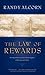 The Law of Rewards: Giving What You Can't Keep to Gain What You Can't Lose.