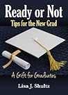 Ready or Not: Tips for the New Grad Ready or Not: Tips for the New Grad
