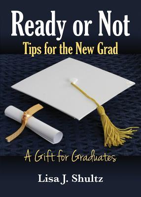 Ready or Not: Tips for the New Grad (Paperback)