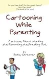 Cartooning While Parenting