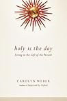 Holy Is the Day: Living in the Gift of the Present