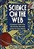 Science on the Web: A Connoisseur’s Guide to Over 500 of the Best, Most Useful, and Most Fun Science Websites