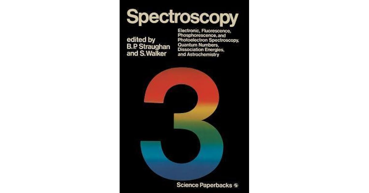 Spectroscopy Good Book Spectroscopy: Volume Three by B.P. Straughan