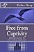 Free from Captivity: Biblic...