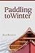 Paddling to Winter