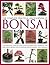 The Complete Practical Encyclopedia of Bonsai: The Essential Step-by-Step Guide to Creating, Growing, and Displaying Bonsai with Over 800 Photographs
