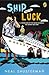 Ship Out of Luck by Neal Shusterman