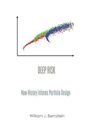 Deep Risk: How History Informs Portfolio Design (Investing For Adults)
