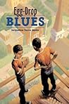 Egg-Drop Blues: A Story About a Twin Brother, Family Changes, and Proving Yourself for Kids (Ages 10-12)