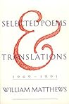 Selected Poems And Translations: 1969-1991 – Witty, Lucid American Poetry from a Versatile and Original Voice Selected Poems And Translations: 1969-1991 – Witty, Lucid American Poetry from a Versatile and Original Voice