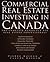 Commercial Real Estate Investing in Canada: The Complete Reference for Real Estate Professionals